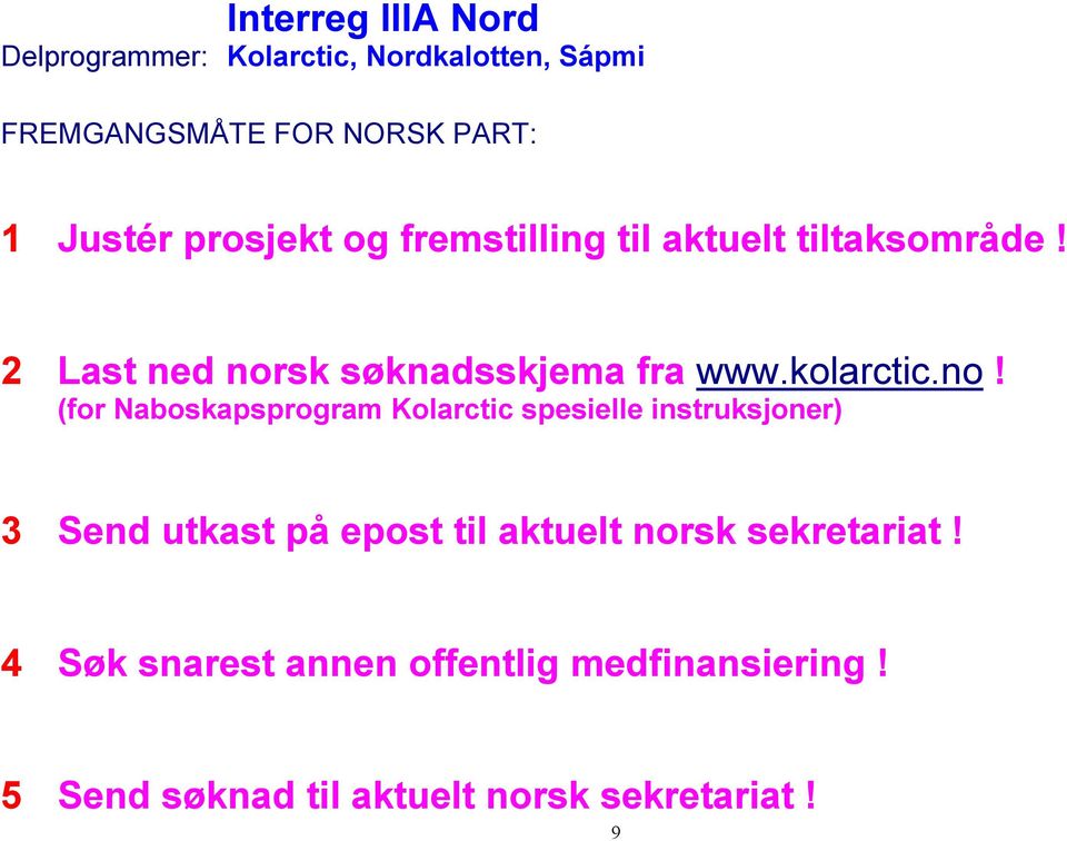 sk søknadsskjema fra www.kolarctic.no!