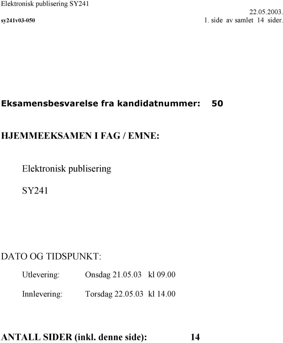 EMNE: Elektronisk publisering SY241 DATO OG TIDSPUNKT: