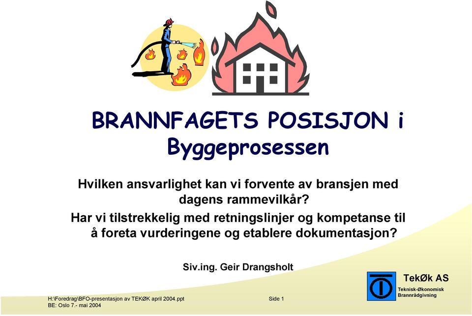 Har vi tilstrekkelig med retningslinjer og kompetanse til å foreta