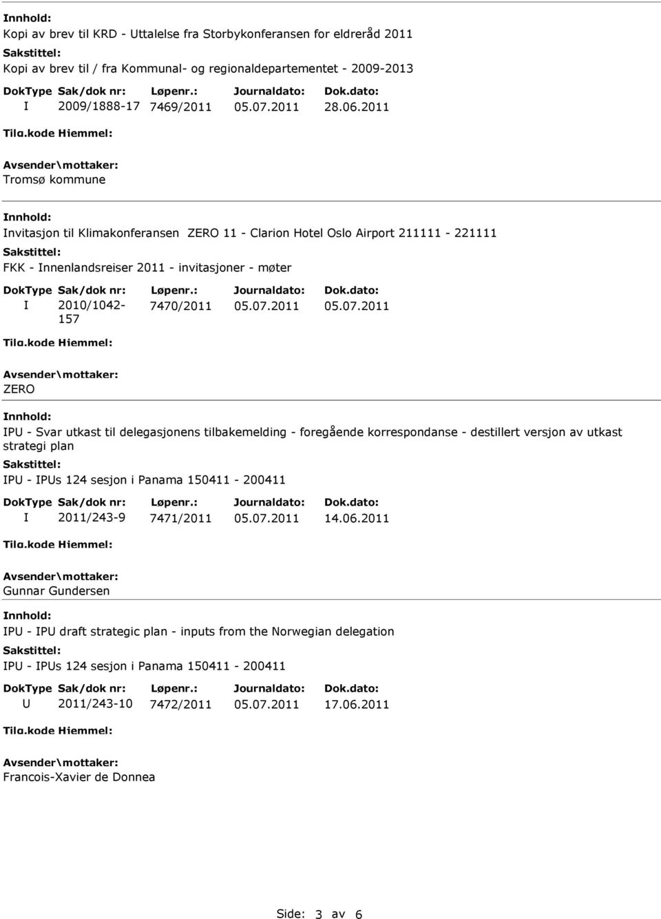 Svar utkast til delegasjonens tilbakemelding - foregående korrespondanse - destillert versjon av utkast strategi plan PU - PUs 124 sesjon i Panama 150411-200411 2011/243-9 7471/2011 14.06.