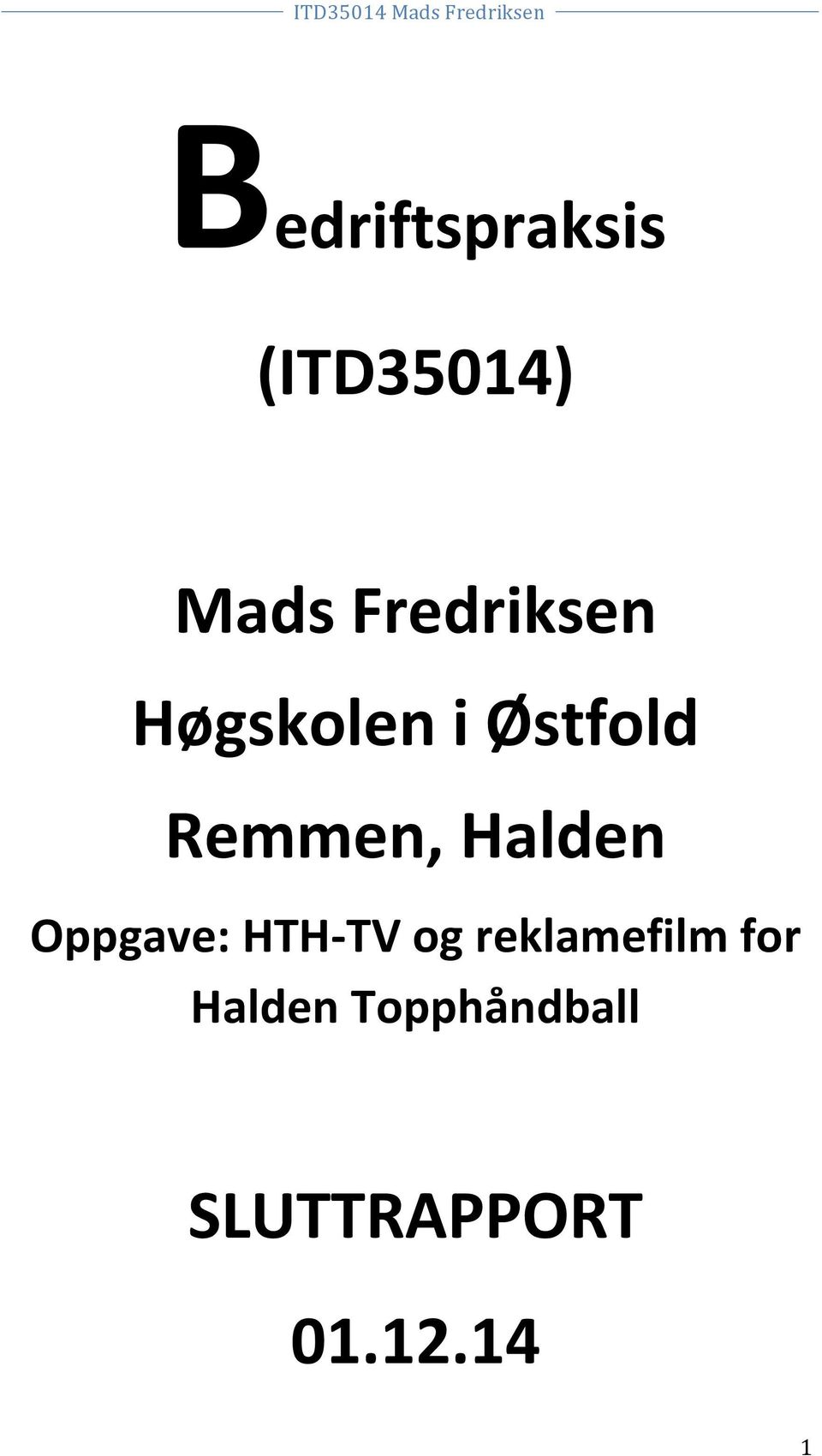 Halden Oppgave: HTH- TV og reklamefilm