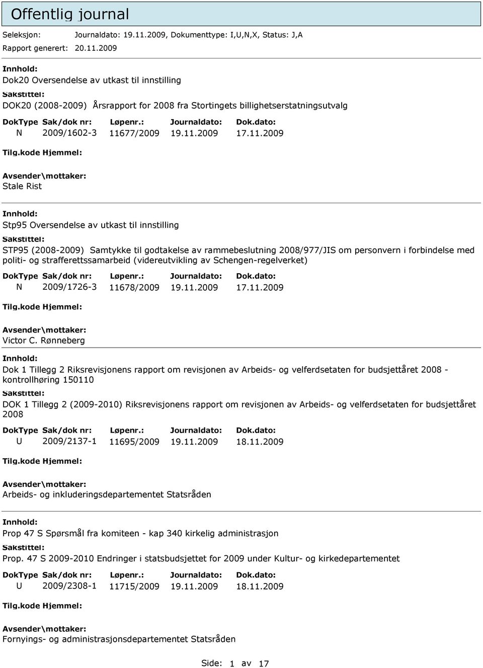 til innstilling STP95 (2008-2009) Samtykke til godtakelse av rammebeslutning 2008/977/JS om personvern i forbindelse med politi- og strafferettssamarbeid (videreutvikling av Schengen-regelverket) N