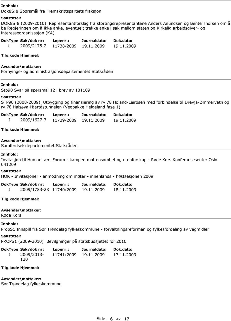 av 101109 STP90 (2008-2009) tbygging og finansiering av rv 78 Holand-Leirosen med forbindelse til Drevja-Ømmervatn og rv 78 Halsøya-Hjartåstunnelen (Vegpakke Helgeland fase 1) 2009/1627-7 11739/2009