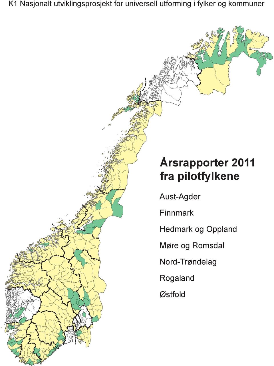 fra pilotfylkene Aust-Agder Finnmark Hedmark og