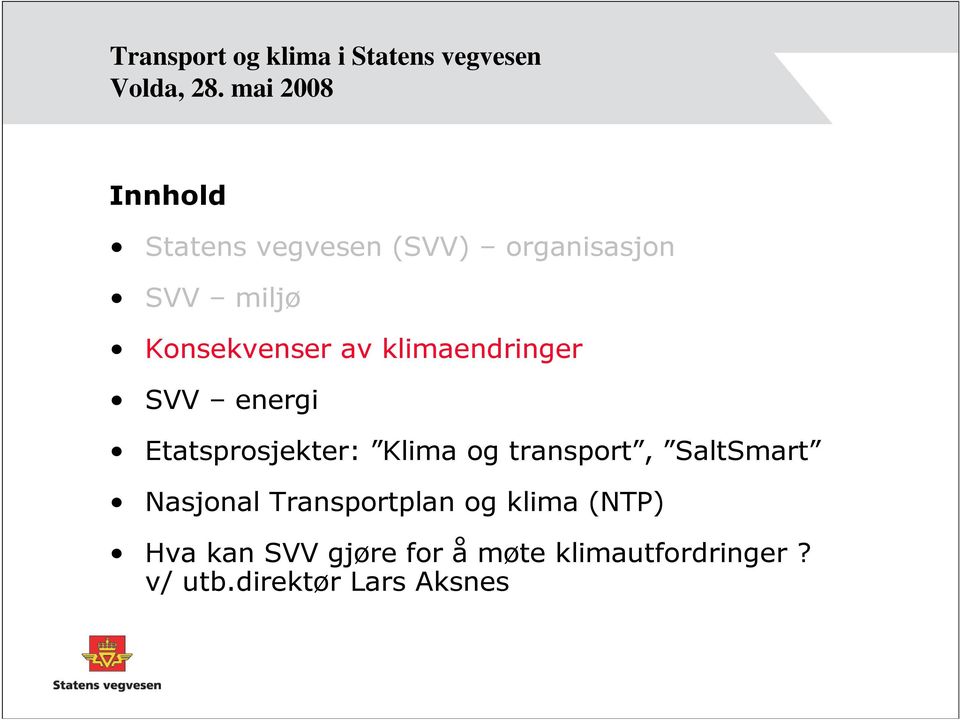 klimaendringer SVV energi Etatsprosjekter: Klima og transport, SaltSmart