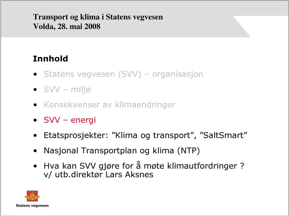 klimaendringer SVV energi Etatsprosjekter: Klima og transport, SaltSmart