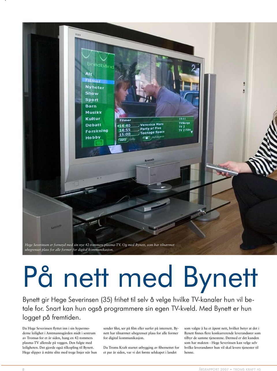 Med Bynett er hun logget på fremtiden.