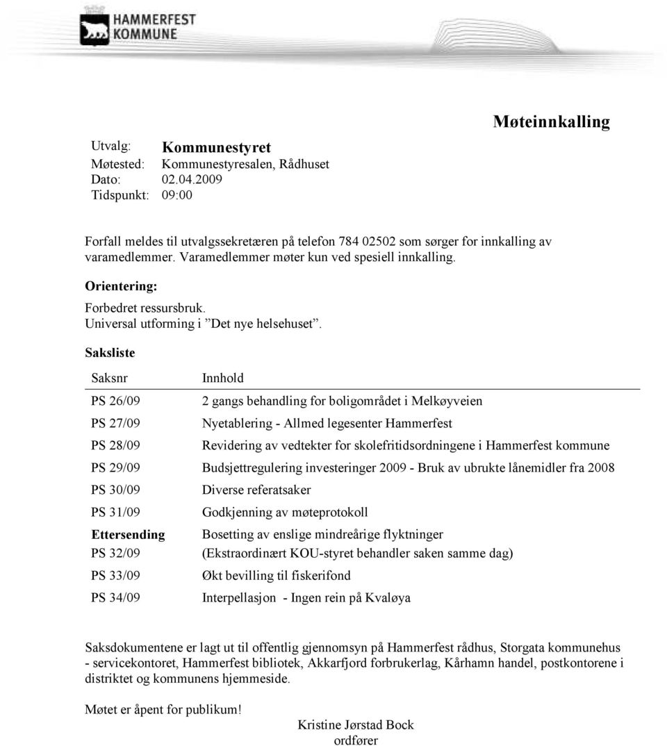 Orientering: Forbedret ressursbruk. Universal utforming i Det nye helsehuset.