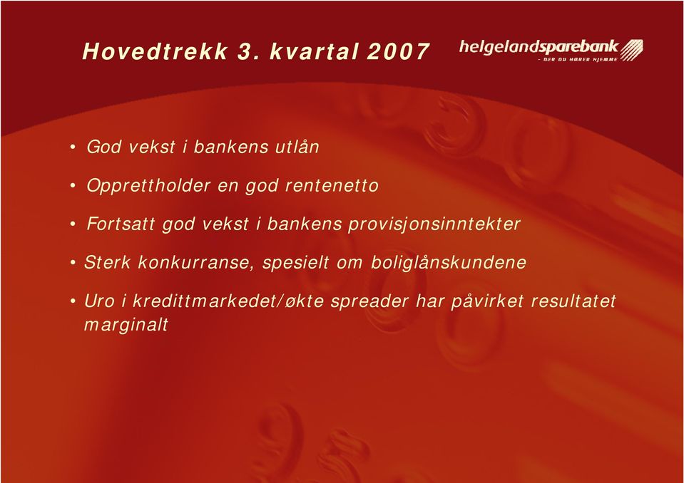 rentenetto Fortsatt god vekst i bankens provisjonsinntekter