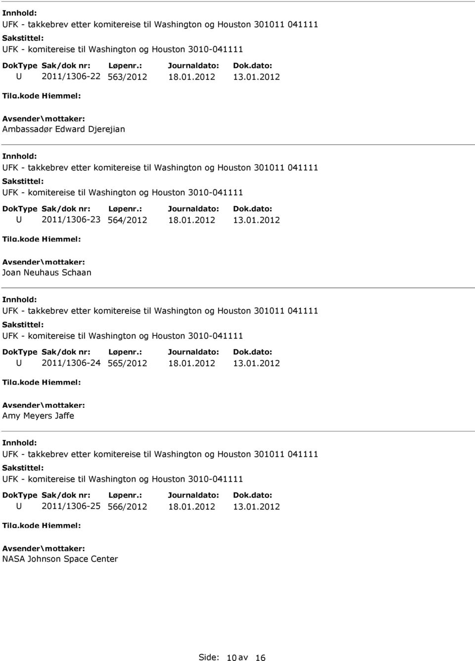 Schaan FK - takkebrev etter komitereise til Washington og Houston 301011 041111 FK - komitereise til Washington og Houston 3010-041111 2011/1306-24 565/2012 Amy Meyers Jaffe FK