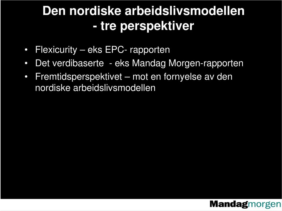 verdibaserte - eks Mandag Morgen-rapporten