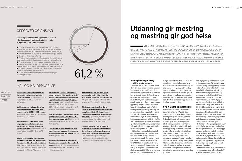 Fylkeskommunen gir tilskudd og kompetanseheving til lærebedrifter som en del av fagopplæring.