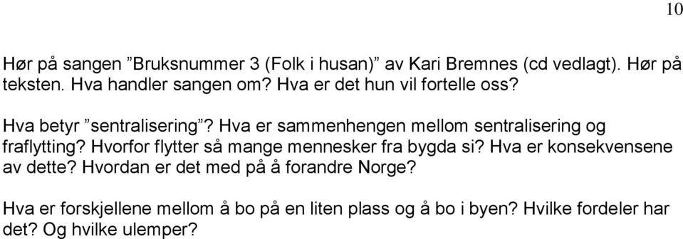 Hvorfor flytter så mange mennesker fra bygda si? Hva er konsekvensene av dette?