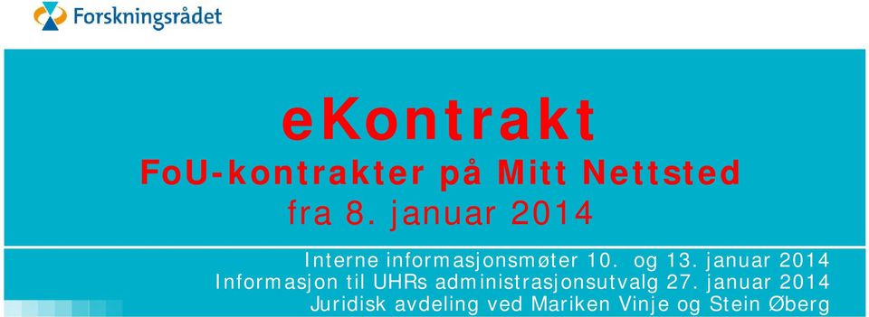 januar 2014 Informasjon til UHRs administrasjonsutvalg