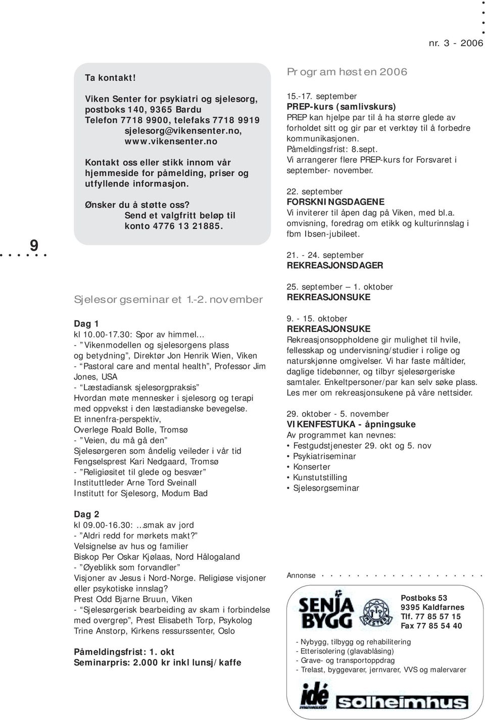 Sjelesorgseminaret 1.-2. november Dag 1 kl 10.00-17.30: Spor av himmel.