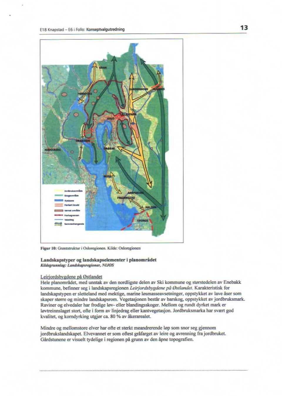 befinner seg i lamskepsreq n(wjj f,ideene på ØStlara/ei Ketakteristisk far Wdskapstvpen er slepeland mal mektige, marine IømassmvuNingen, oppsi!