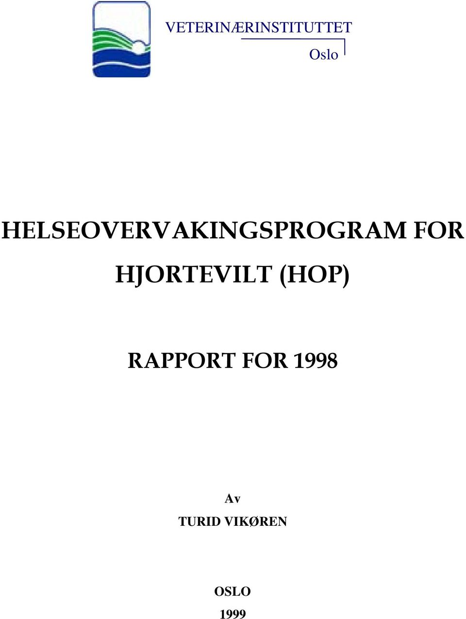 HJORTEVILT (HOP) RAPPORT FOR