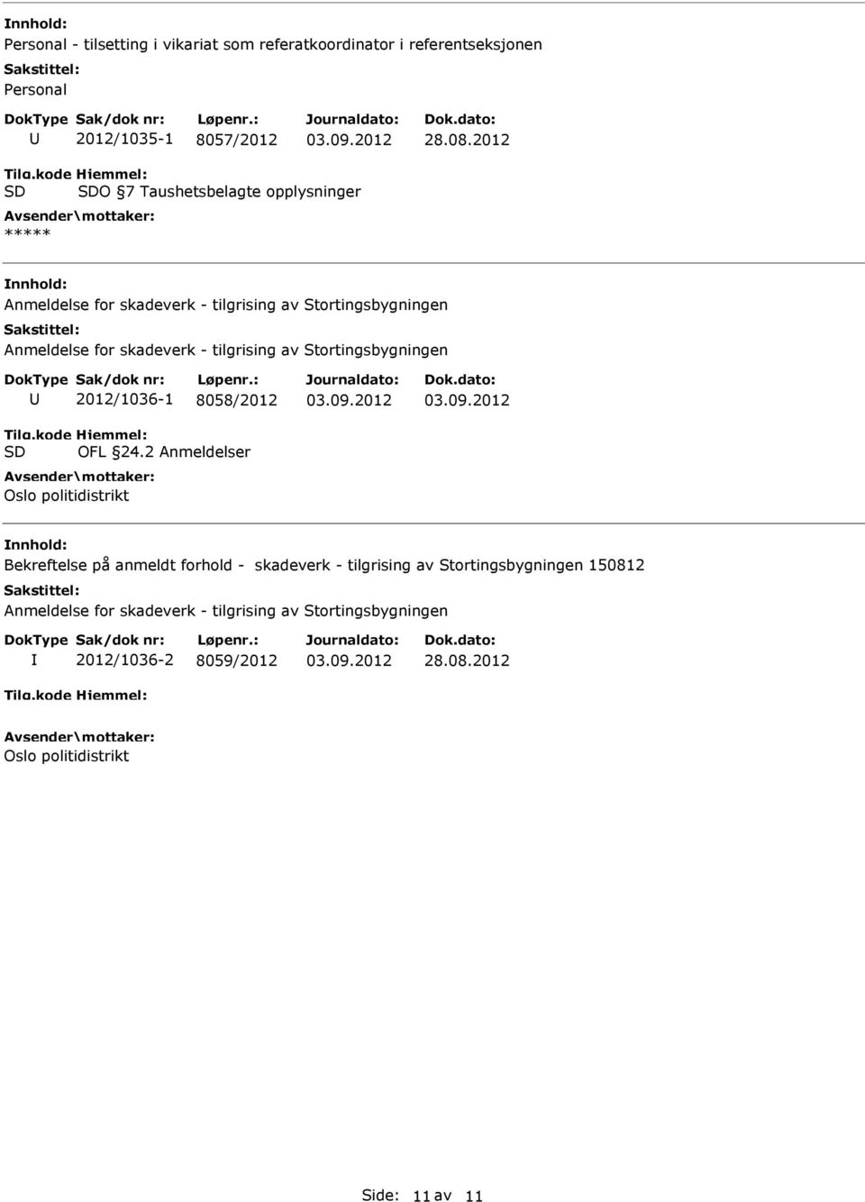 tilgrising av Stortingsbygningen 2012/1036-1 8058/2012 OFL 24.