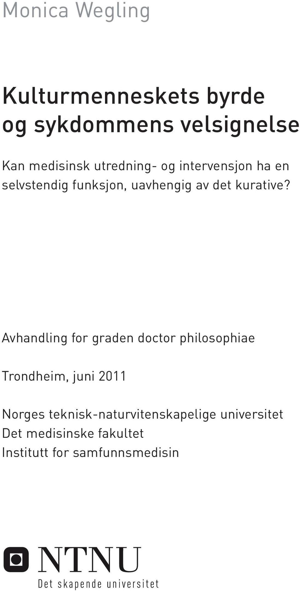 Avhandling for graden doctor philosophiae Trondheim, juni 2011 Norges