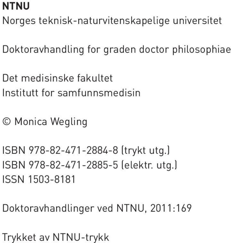 Monica Wegling ISBN 978-82-471-2884-8 (trykt utg.