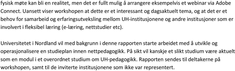 institusjoner som er involvert i fleksibel læring (e-læring, nettstudier etc).