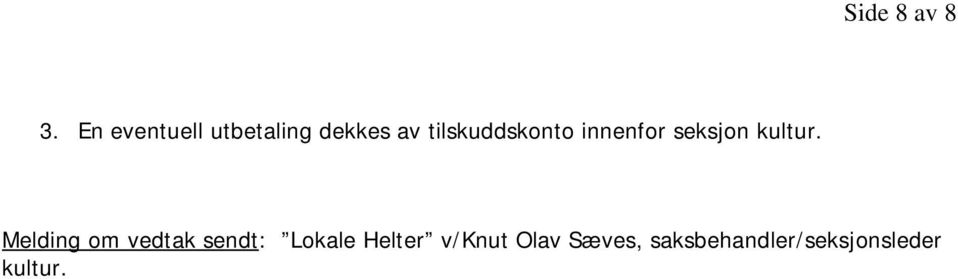 tilskuddskonto innenfor seksjon kultur.