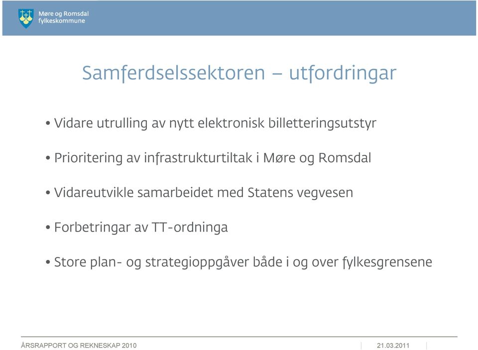 Romsdal Vidareutvikle samarbeidet med Statens vegvesen Forbetringar