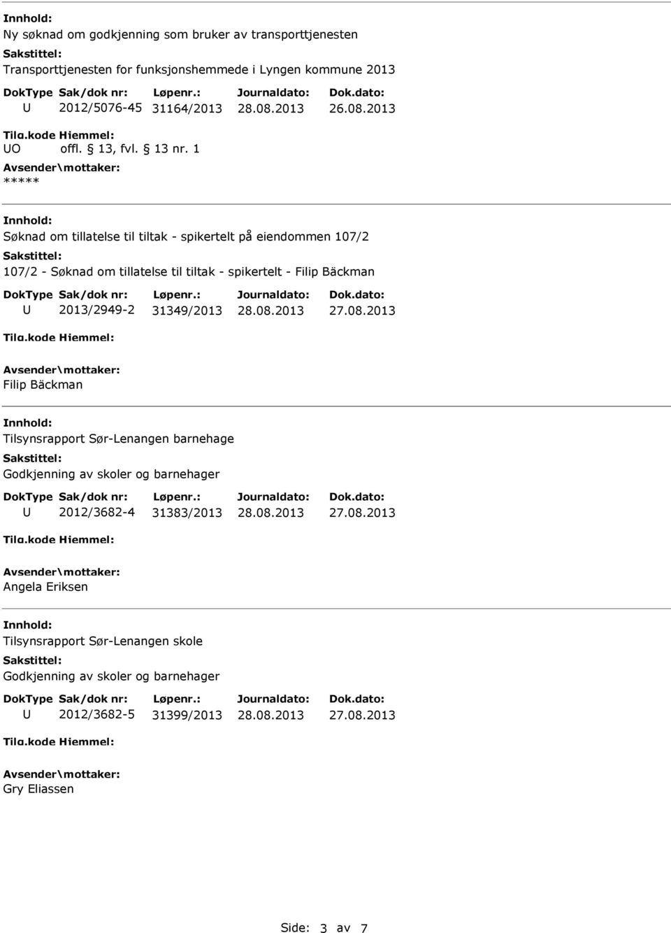 1 Søknad om tillatelse til tiltak - spikertelt på eiendommen 107/2 107/2 - Søknad om tillatelse til tiltak - spikertelt - Filip Bäckman