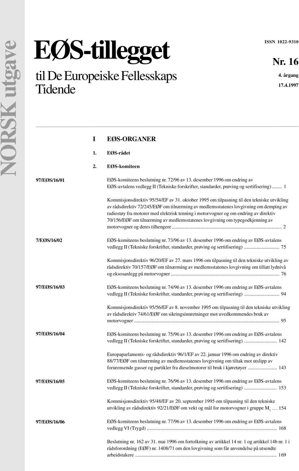 oktober 1995 om tilpasning til den tekniske utvikling av rådsdirektiv 72/245/EØF om tilnærming av medlemsstatenes lovgivning om demping av radiostøy fra motorer med elektrisk tenning i motorvogner og