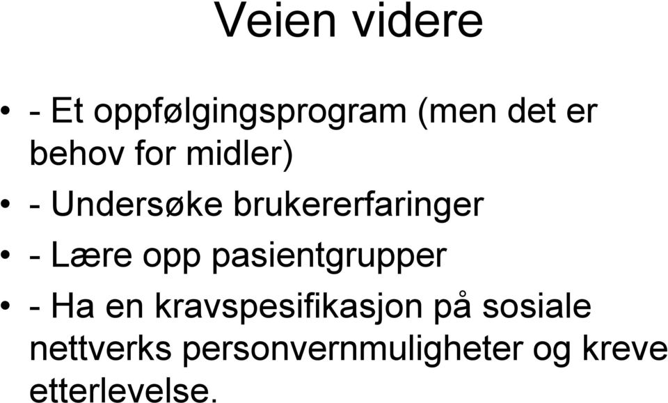 Lære opp pasientgrupper - Ha en kravspesifikasjon på