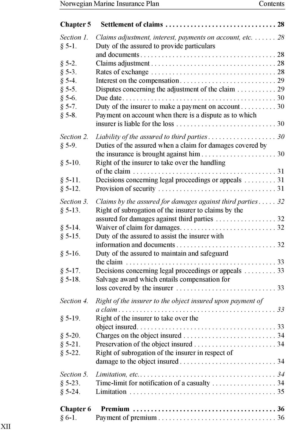 Interest on the compensation........................... 29 5-5. Disputes concerning the adjustment of the claim........... 29 5-6. Due date........................................... 30 5-7.