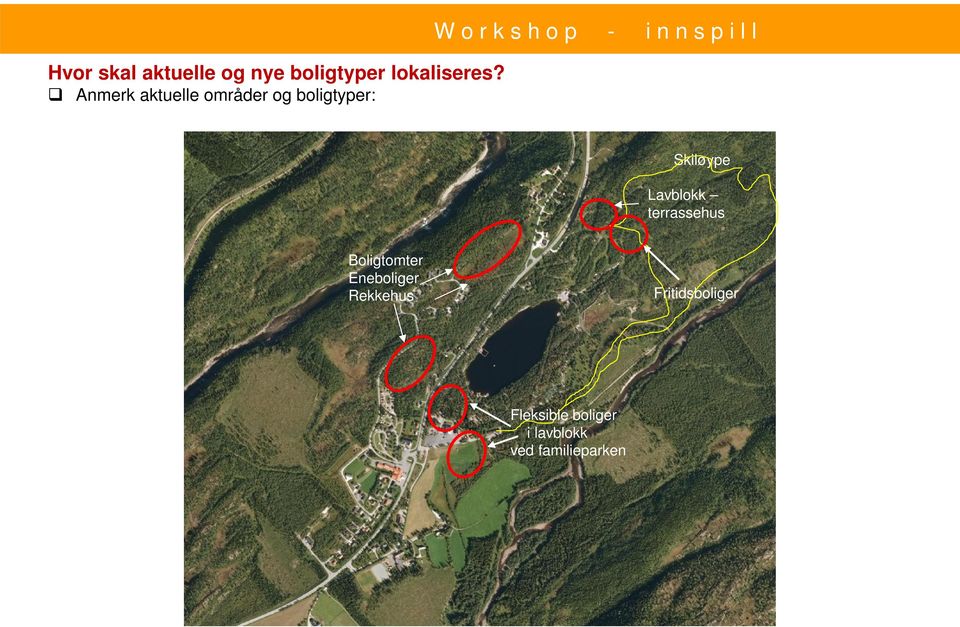 Anmerk aktuelle områder og boligtyper: Skiløype Lavblokk