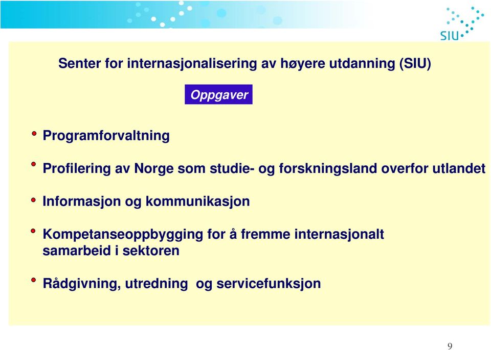 overfor utlandet Informasjon og kommunikasjon Kompetanseoppbygging for å