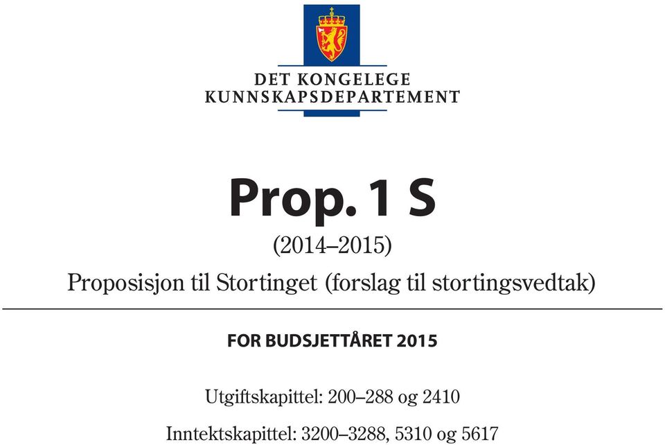 FOR BUDSJETTÅRET 2015 Utgiftskapittel: 200