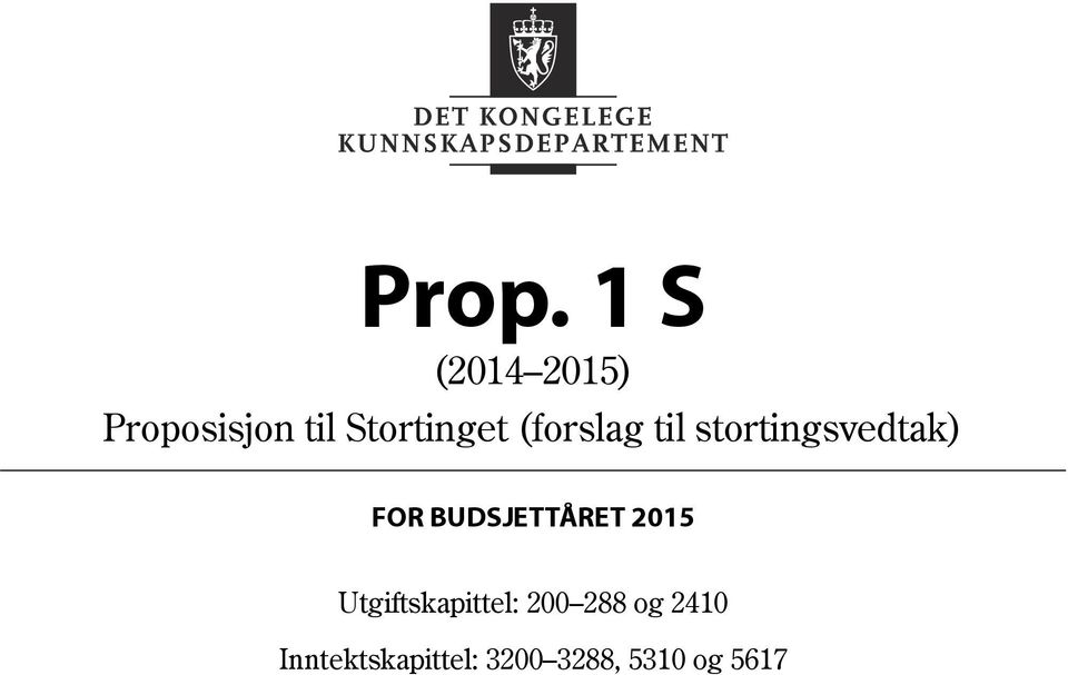 FOR BUDSJETTÅRET 2015 Utgiftskapittel: 200