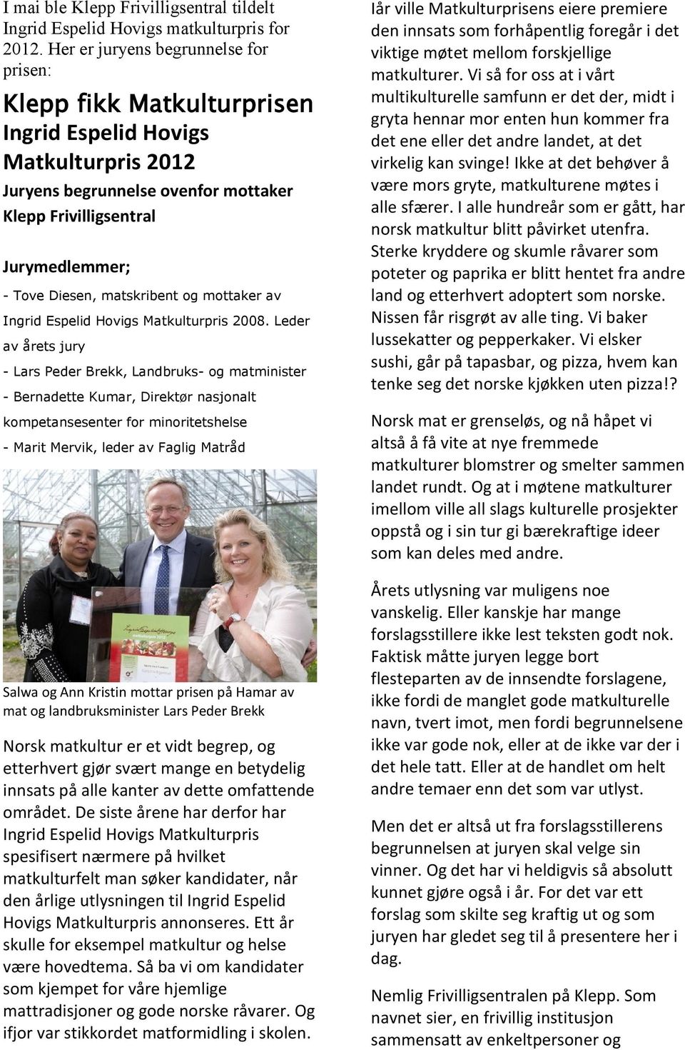 matskribent og mottaker av Ingrid Espelid Hovigs Matkulturpris 2008.