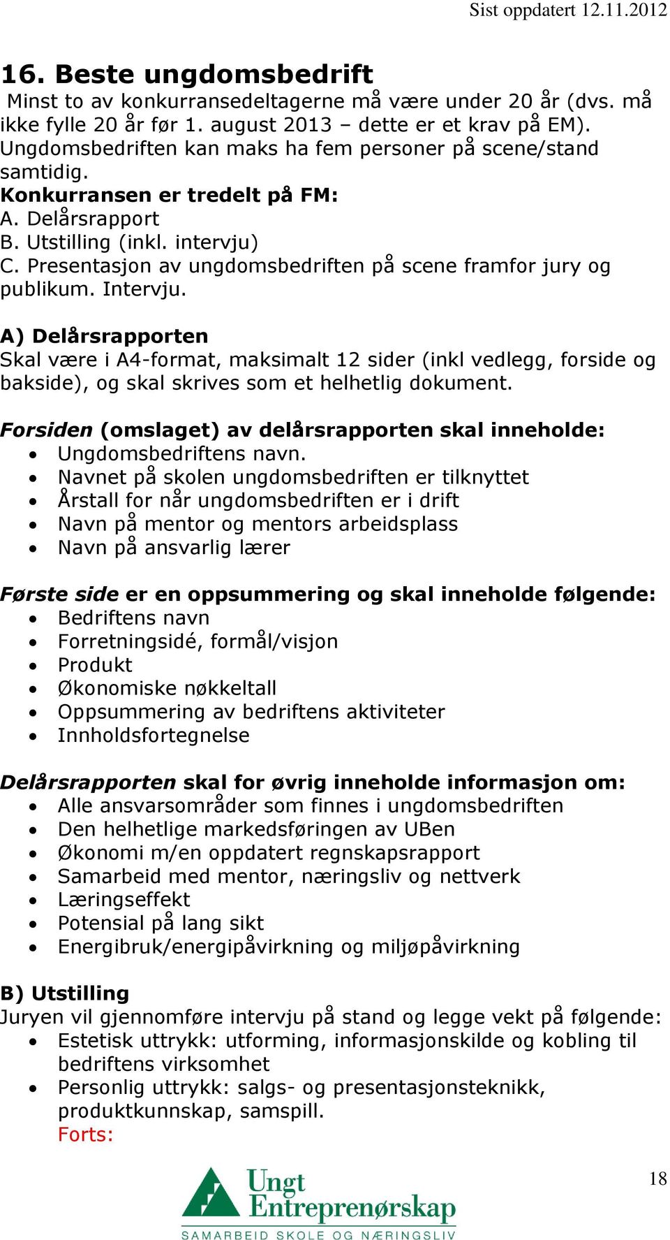 Presentasjon av ungdomsbedriften på scene framfor jury og publikum. Intervju.