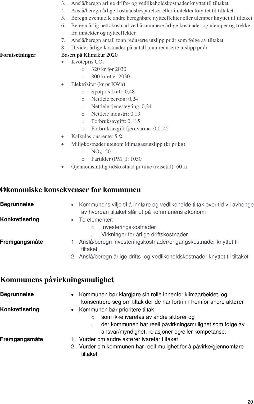 Anslå/beregn antall tonn reduserte utslipp pr år som følge av tiltaket 8.