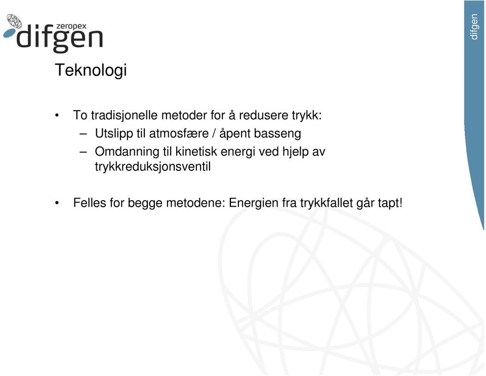 til kinetisk energi ved hjelp av trykkreduksjonsventil