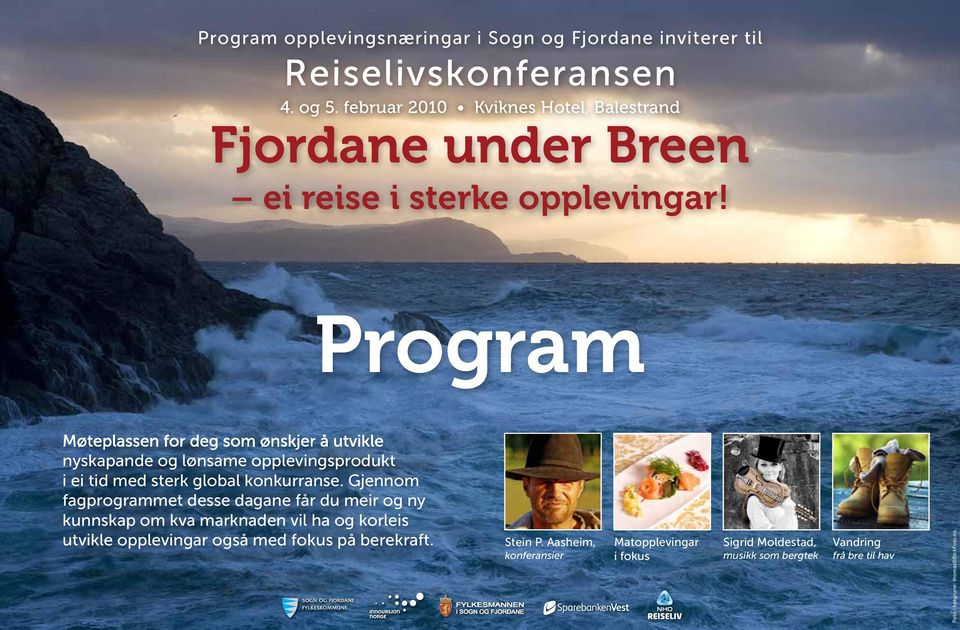 Program Møteplassen for deg som ønskjer å utvikle nyskapande og lønsame opplevingsprodukt i ei tid med sterk global konkurranse.