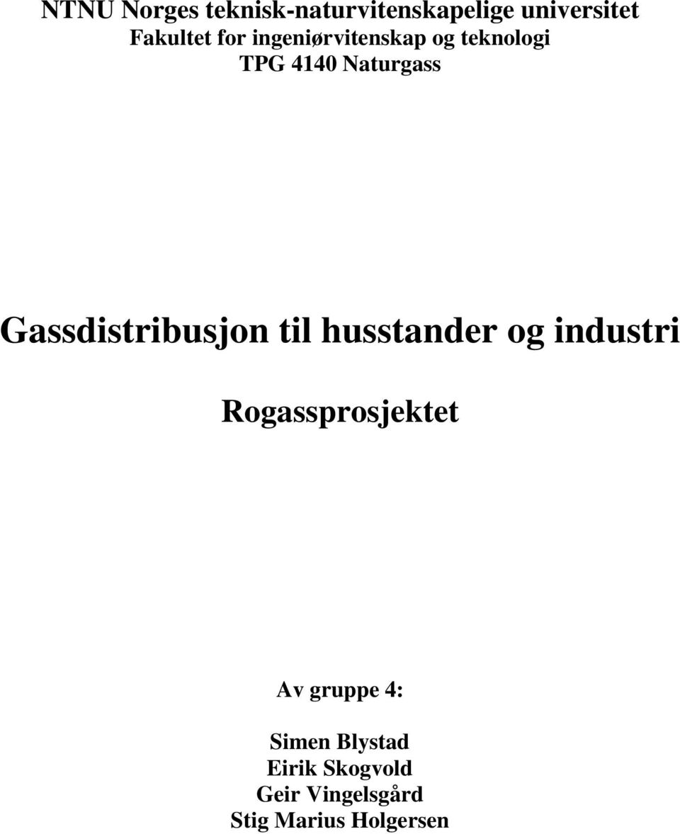 Gassdistribusjon til husstander og industri Rogassprosjektet Av