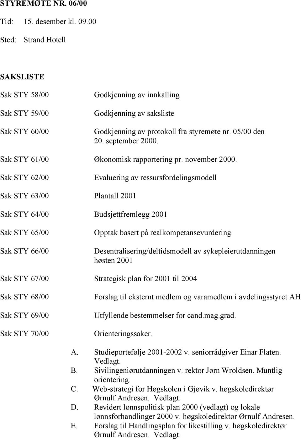 Sak STY 61/00 Økonomisk rapportering pr. november 2000.