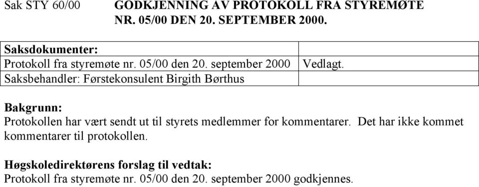 september 2000 Saksbehandler: Førstekonsulent Birgith Børthus Vedlagt.