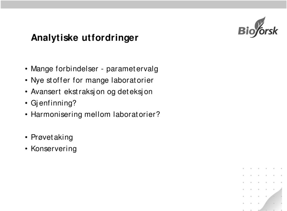 Avansert ekstraksjon og deteksjon Gjenfinning?