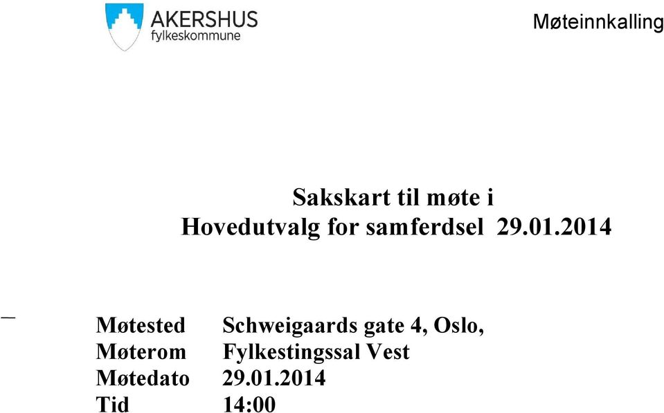 2014 Møtested Schweigaards gate 4, Oslo,