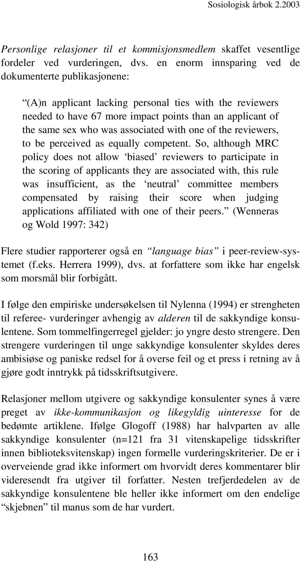 associated with one of the reviewers, to be perceived as equally competent.