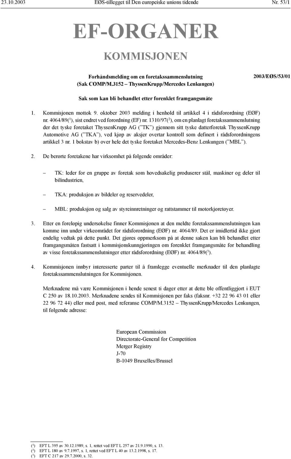 oktober 2003 melding i henhold til artikkel 4 i rådsforordning (EØF) nr. 4064/89( 1 ), sist endret ved forordning (EF) nr.