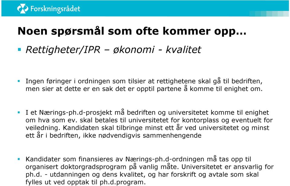 skal betales til universitetet for kontorplass og eventuelt for veiledning.