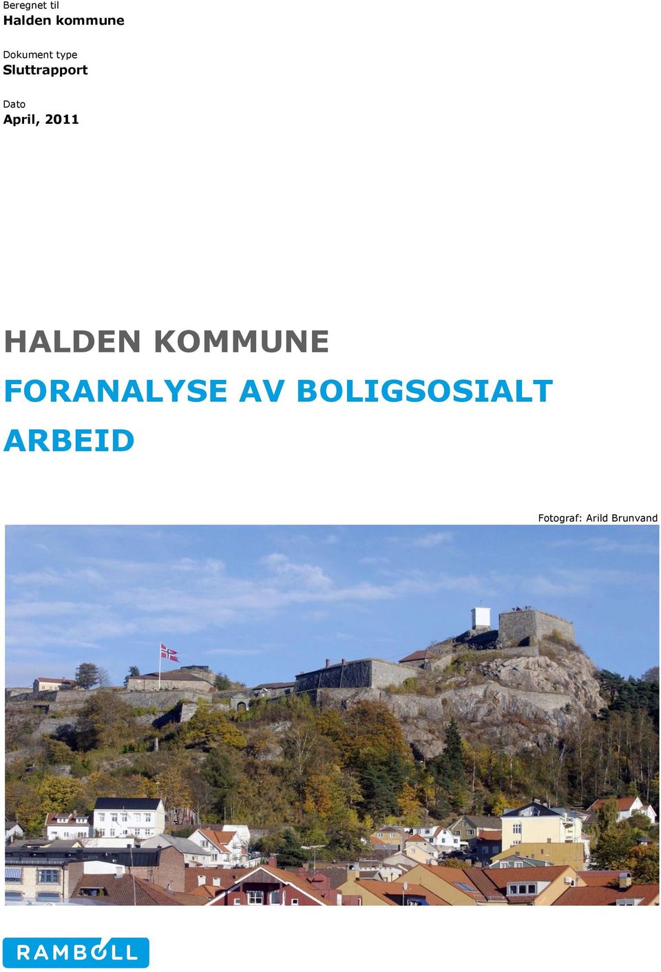 HALDEN KOMMUNE FORANALYSE AV