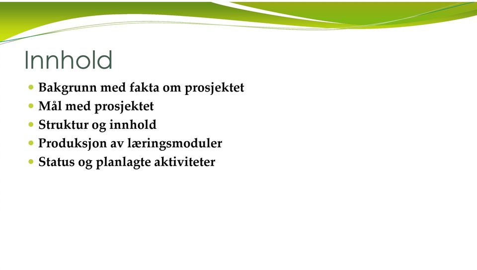 Struktur og innhold Produksjon av